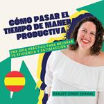 Cómo Pasar el Tiempo de Manera Productiva