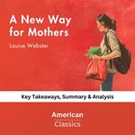 New Way for Mothers by Louise Webster, A