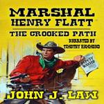 Marshal Henry Flatt - The Crooked Path