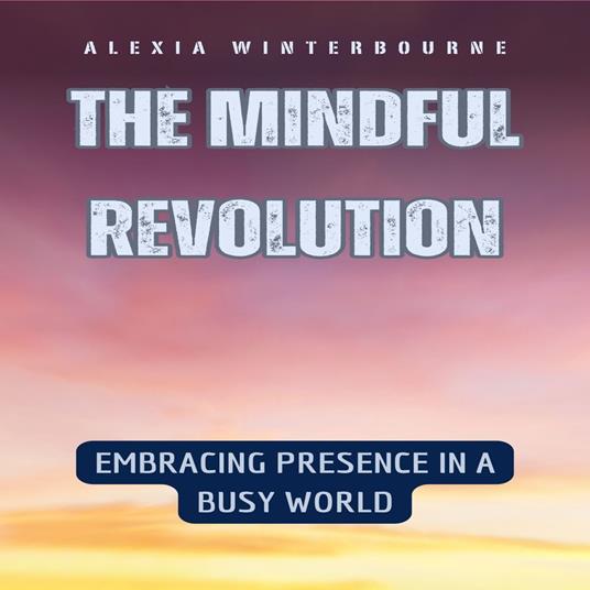 Mindful Revolution, The