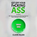 Get off Your F#cking Ass: Volume 3