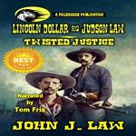 Lincoln Dollar and Judson Law - Twisted Justice