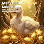 Ginny Goose's Golden Eggs