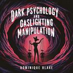 Dark Psychology and Gaslighting Manipulation