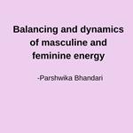 Balancing and dynamics of masculine and feminine energy