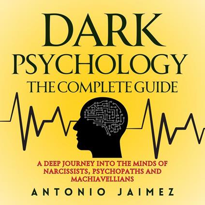 Dark Psychology, the Complete Guide