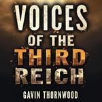 Voices of the Third Reich: Stories Behind the Faces