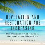 Revelation and Restoration Are Increasing