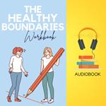 Healthy Boundaries Workbook, The: Say 