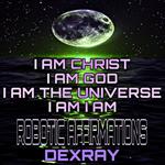 Robotic Affirmations: I Am Christ - I Am God - I Am The Universe - I Am I Am