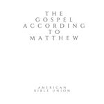 Gospel according to Matthew, The - American Bible Union