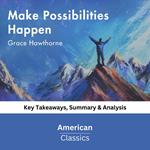 Make Possibilities Happen by Grace Hawthorne