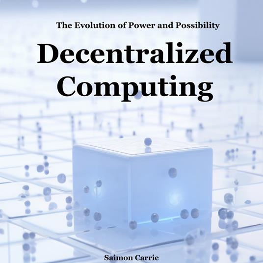 Decentralized Computing