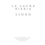 La Sacra Bibbia - Esodo - Versione di Giovanni Luzzi