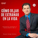 Cómo dejar de extrañar en la vida