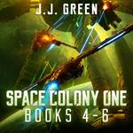 Space Colony One Books 4 - 6