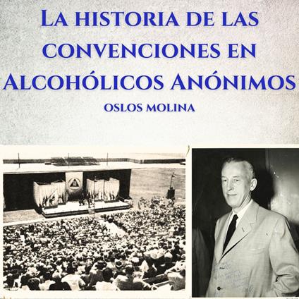 La historia de las convenciones en Alcohólicos Anónimos