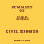 Summary of Thomas Sowell's Civil Rights