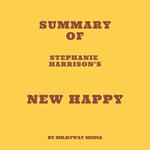 Summary of Stephanie Harrison’s New Happy