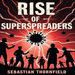 Rise of Superspreaders: The New Age of Social Manipulation