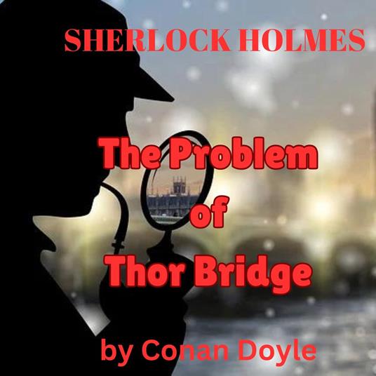 Sherlock Holmes: The Problem of Thor Bridge