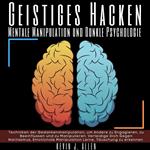 Geistiges Hacken - Mentale Manipulation und Dunkle Psychologie