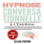 HYPNOSE CONVERSATIONNELLE À L'EXTRÊME