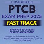 PTCB Exam Prep 2025 Fast Track