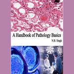 Handbook of Pathology Basics, A