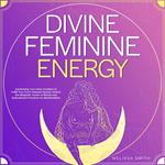 Divine Feminine Energy