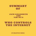 Summary of Jack Goldsmith and Tim Wu's Who Controls the Internet