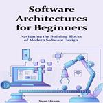 Software Architectures for Beginners