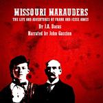 Missouri Marauders: The Life and Adventures of Frank and Jesse James