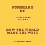 Summary of Josephine Quinn's How the World Made the West