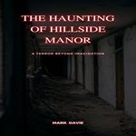 Haunting of Hillside Manor, The