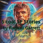 5 COOL SF STORIES BY RANDALL GARRETT