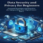 Data Security and Privacy for Beginners