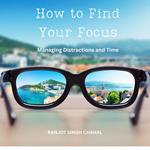 How to Find Your Focus