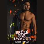 Brûlé Par L'amour