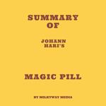 Summary of Johann Hari’s Magic Pill