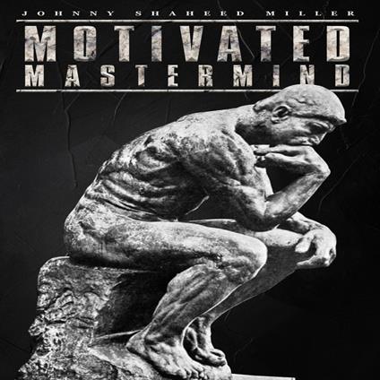 MOTIVATED MASTERMIND