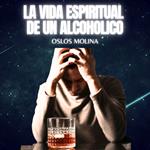 La vida espiritual del alcohólico