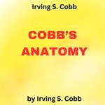 Irving S. Cobb: COBB'S ANATOMY