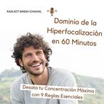 Dominio de la Hiperfocalización en 60 Minutos