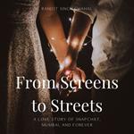 From Screens to Streets