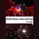 Modern Physics: Atoms and Nuclei