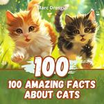 100 Amazing Facts about Cats