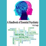 Handbook of Essential Psychiatry, A