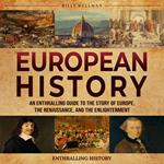 European History: An Enthralling Guide to the Story of Europe, the Renaissance, and the Enlightenment