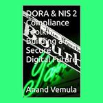 DORA & NIS 2 Compliance Toolkit: